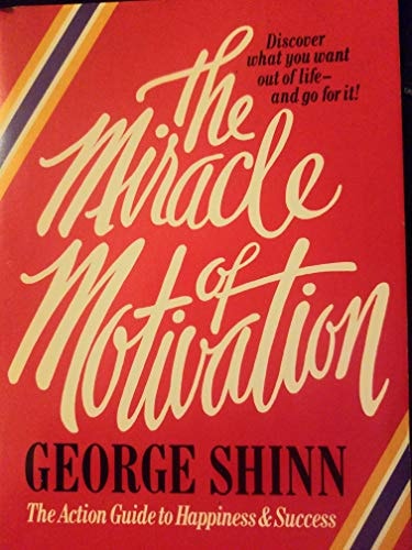 The Miracle of Motivation