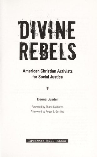 Divine Rebels: American Christian Activists for Social Justice