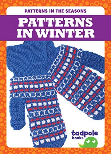 Patterns in Winter (Tadpole: Patterns in the Seasons)