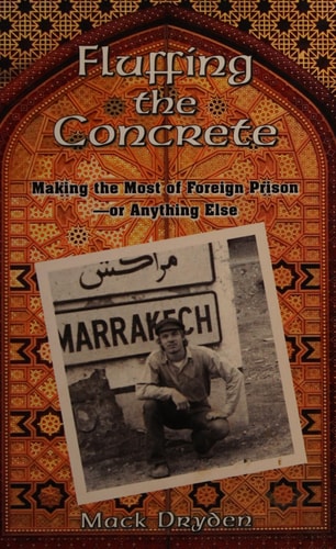 Fluffing the Concrete: Making the Most of Foreign Prison - or Anything Else