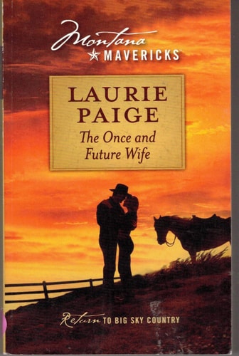The Once and Future Wife (Montana Mavericks, Return To Big Sky Country, Book .