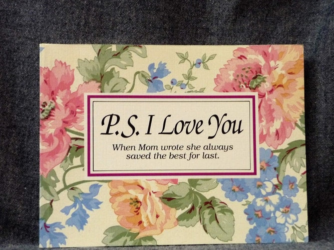P. S. I Love You:  When Mom Wrote She Always Saved the Best for Last