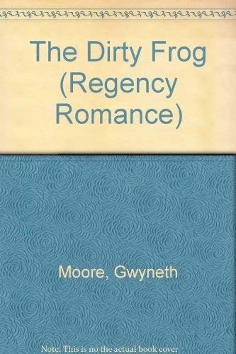 The Dirty Frog (Harlequin Regency Romance, No 27)