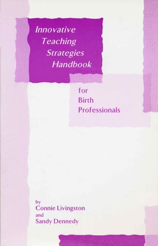 Innovative Teaching Strategies Handbook for Birth Professionals