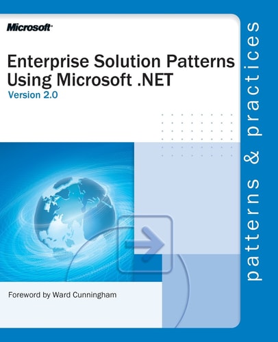 Enterprise Solution Patterns Using Microsoft® .NET