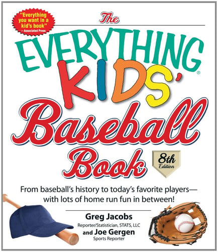 The Everything Kids' Baseball Book From Baseball's History to Today's Favorite Players--With Lots of Home Run Fun in Between!