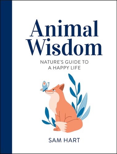 Animal Wisdom: Nature’s Guide to a Happy Life