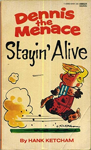 Dennis the Menace Stayin' Alive