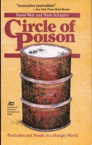 Circle of Poison: Pesticides and People in a Hungry World