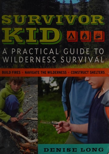 Survivor Kid A Practical Guide to Wilderness Survival
