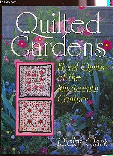 Quilted gardens: Floral quilts of the nineteenth century