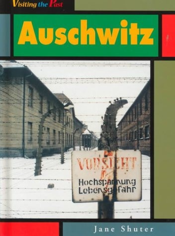Auschwitz (Visiting the Past)
