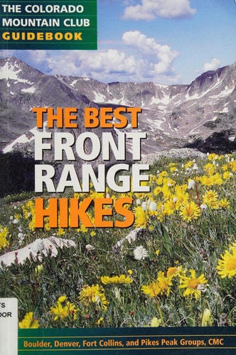 The Best Front Range Hikes (Colorado Mountain Club Guidebooks)