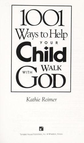 1001 Ways to Help Your Child Walk With God