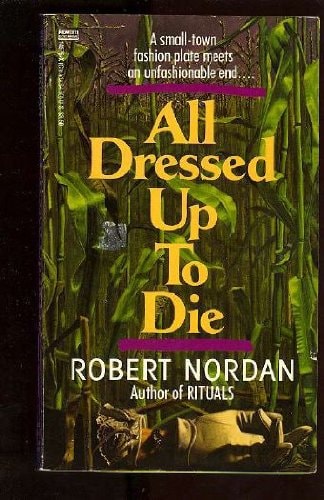 ALL DRESSED UP TO DIE