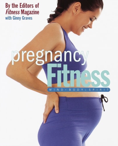 Pregnancy Fitness: Mind Body Spirit