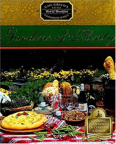 Gardens of Plenty (Little Bed & Breakfast Cookbook Series)