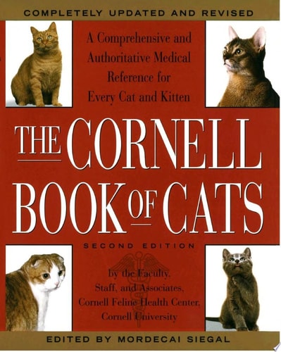 The Cornell Book of Cats A Comprehensive and Authoritative Medical Reference for Every Cat and Kitten