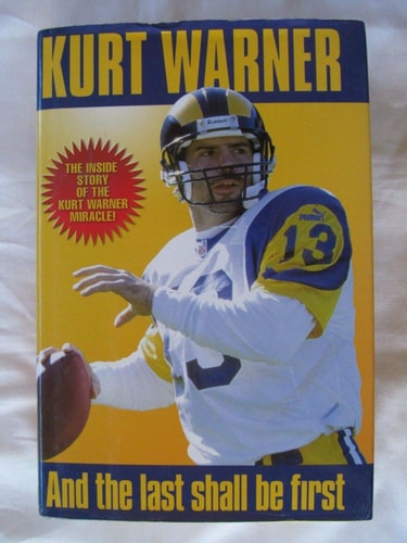 Kurt Warner: And the Last Shall Be First