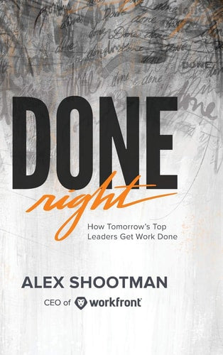 Done Right: How Tomorrow's Top Leaders Get Stuff Done