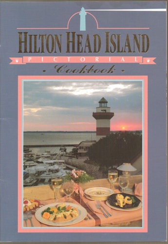 HILTON HEAD ISLAND PICTORIAL COOKBOOK