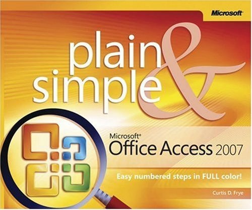 Microsoft® Office Access™ 2007 Plain & Simple