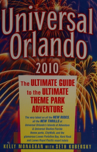 Universal Orlando: The Ultimate Guide to the Ultimate Theme Park Adventure