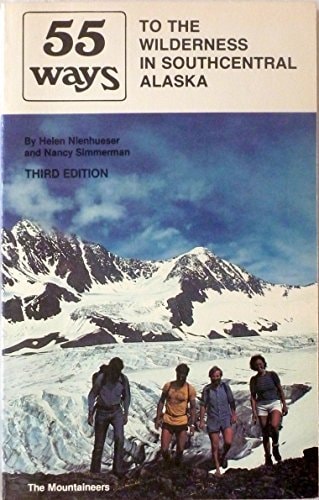 55 Ways to the Wilderness in Southcentral Alaska