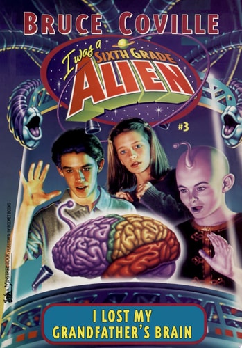 I Lost My Grandfather's Brain (3) (I Was A Sixth Grade Alien)