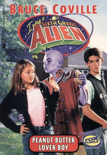 Peanut Butter Lover Boy (I Was a Sixth Grade Alien, 4)