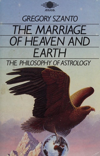The Marriage Of Heaven and Earth - The Philosophy Of Astrology
