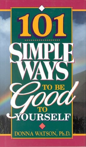 101 Simple Ways To Be Good To Yourself