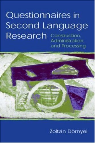 Questionnaires in Second Language Research: Construction, Administration, and Processing (Second Language Acquisition Research Series)
