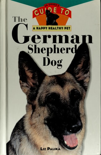 The German Shepherd Dog: An Owner's Guide to a Happy Healthy Pet