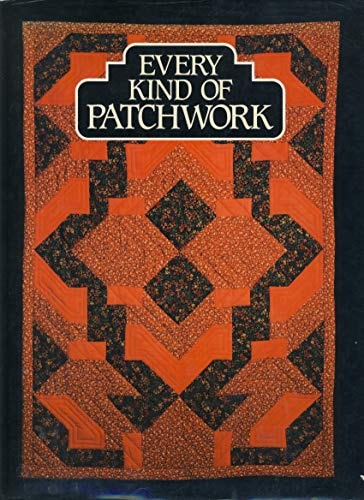 Every Kind of Patchwork