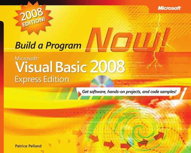 Microsoft® Visual Basic® 2008 Express Edition: Build a Program Now! (PRO-Developer)