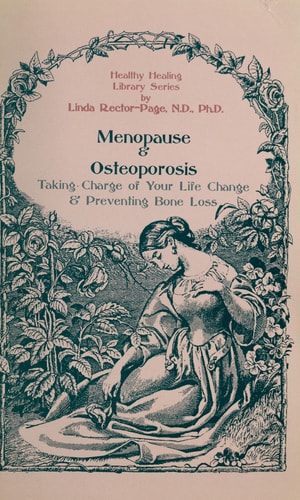 Menopause and Osteoporosis: Taking Charge of Your Life Change and Preventing Bone Loss (Healthy Healing Library Series)
