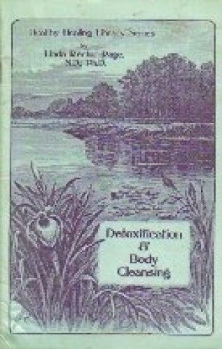 Body Cleansing and Detoxification to Fight Disease (Healthy Healing Library Series)