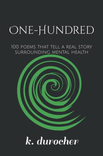 One-Hundred: 100 poems that tell a real story surrounding mental health