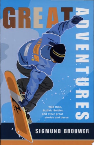 Great Adventures: Wild Ride, Buffalo Soldier, and other great stories and devos