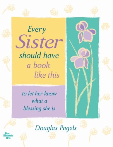 Every Sister should have a book like this: to let her know what a blessing she is