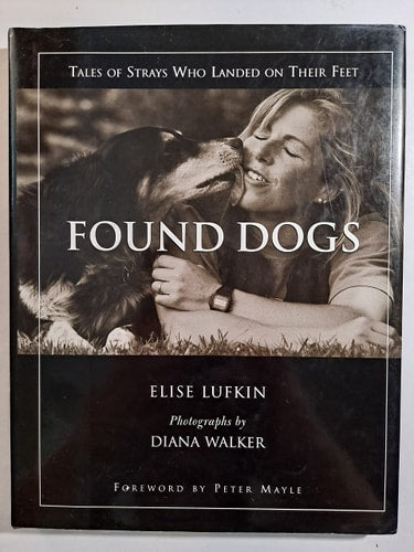Found Dogs: Tales of Strays Who Landed on Their Feet