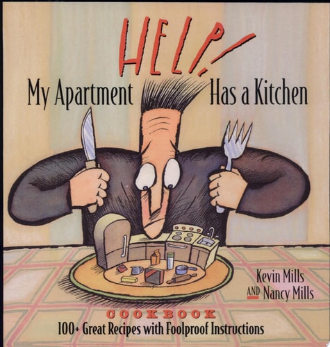 Help! My Apartment Has a Kitchen Cookbook: 100+ Great Recipes With Foolproof Instructions