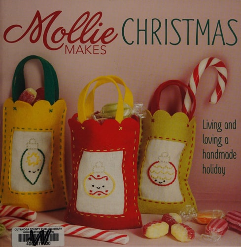 Mollie Makes Christmas: Living and Loving a Handmade Holiday