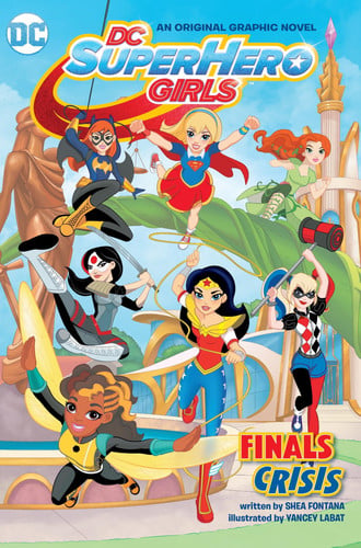 DC Super Hero Girls: Finals Crisis (DC Super Hero Girls Graphic Novels)