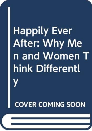 Happily Ever After: Why Men and Women Think Differently