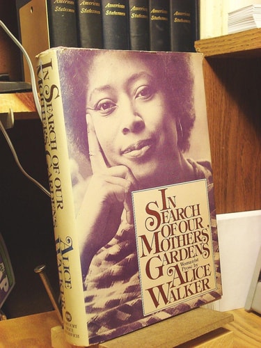 In Search of Our Mothers' Gardens: Womanist Prose