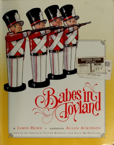 Babes in Toyland / by James Howe ; Illustrated by Allen Atkinson ; Based on the Operetta by Victor Herbert and Glen MacDonough