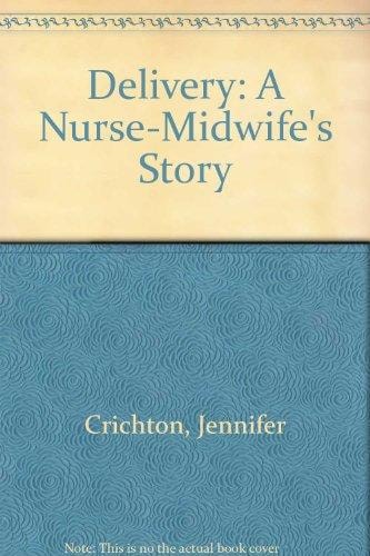 Delivery: A Nurse-Midwife's Story