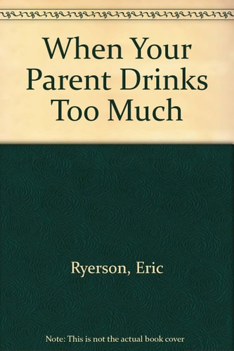 When Your Parent Drinks Too Much